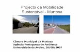 Projecto da Mobilidade Sustentável - Murtosamobilidade.apambiente.pt/documentos/workshops/2007/setembro... · internacionais Objectivos ... • Envolvimento dos agentes turísticos
