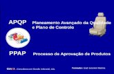 APQP Planeamento Avançado da Qualidade e Plano de … · se como o conjunto de “etapas e actividades técnicas ... 4.7- Plano de controlo ... APQP 6-Plano de Controlo F2-Concepção