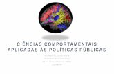 CIÊNCIAS COMPORTAMENTAIS APLICADAS ÀS POLÍTICAS …portal.convenios.gov.br/images/docs/CGCAT/apresentacoes/III_Forum/... · juristas, sociólogos, educadores, cientistas... UM