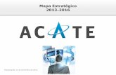 Mapa Estratégico 2013-2016 - ACATE | Associação ... · seletivo do MIDI: Alcançar 40 (em 2013), 46 ... Segurança Cristiano Studzinsk de Souza Sustentabilidade Gerson Luiz Zimmer