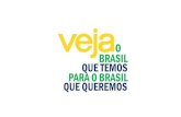 O BRASIL QUE TEMOS PARA O BRASIL QUE …publiabril.abril.com.br/uploads/ckeditor/attachments/256/VEJA_o... · Os debates serão compostos por três temas: Economia, Política e Corrupção.