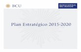 Plan Estratégico 2015-2020 para web - bcu.gub.uy · Plan Estratégico 2015-2020. Misión y Visión Nuestra Misión ... materiales disponibles para el cumplimiento de la estrategia