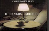 DADOS DE COPYRIGHT · que cai, em minha mesa, um livro irrecusável: Morangos mofados, de Caio Fernando Abreu. Disfarço a curiosidade, adio a leitura, rendo-me afinal à tentação.