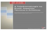 A Teledramaturgia no Brasil: Aspectos Técnicos e …paulateixeira.yolasite.com/resources/APOSTILA... · Segundo Arlindo Machado, em seu livro “Pré-Cinema e Pós-Cinema”, no