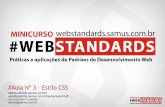 #Aula Nº 3 – Estilo CSS - samus.com.brsamus.com.br/webstandards/aula3.pdfApresentar os conceitos de utilização do CSS, Sintaxe, Seletores e Propriedades. Com foco nos padrões