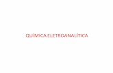 QUÍMICA ELETROANALÍTICA - ufjf.brtica.pdf · A química Eletroanalítica compreende um conjunto de métodos analíticos qualitativos e quantitativos baseados nas propriedades elétricas