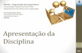 Apresentação da Disciplina - decom.ufop.br€¦ · BCC701 – Programação de Computadores Universidade Federal de Ouro Preto Departamento de Ciência da Computação ... programação