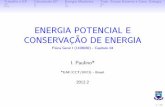 ENERGIA POTENCIAL E CONSERVAC˘AO DE ENERGIA~igo.paulino/General_files/FGI_CAP04.pdf · Trabalho e EP Calculando EP Energia Mec^anica Trab. For˘cas Externa e Cons. Energia ENERGIA