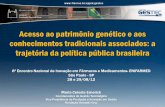 Acesso ao patrimônio genético e aos conhecimentos ...ipd-farma.org.br/uploads/paginas/file/palestras/6_ENIFarMed/MARIA... · Brasil Decreto n. 3.945 2001 Define a composição do