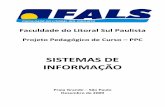SISTEMAS DE INFORMAÇÃO - fals.com.br€¦ · 2.10 monitoria ... ORGANIZAÇÃO CURRICULAR ... curso de Sistemas de Informação e da Resolução 2 do CNE-CES de 19 de junho de 2007.