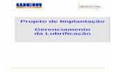 Projeto de Implantação Gerenciamento da Lubrificaçãowearcontrol.com.br/wp-content/uploads/2012/06/Projeto-de... · 1.3) ... executá-la e confirmar as tarefas realizadas durante