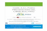 GUÍA A.S.I. PARA PREVENCIÓN DEL CIBER-BULLYINGpsicopedia.org/wp-content/uploads/2014/01/Guia_ASI_Ciber-Bullying.pdf · PREVENCIÓN DEL CIBER-BULLYING ¡ Dile al Ciber-bullying !