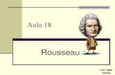 Rousseau - curcepenem.files.wordpress.com · Jean-Jacques Rousseau 1712 - 1778 Da servidão à liberdade ... Obras políticas Discurso sobre as ciências e as artes:afirma que a corrupção