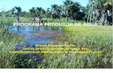 PROGRAMA PRODUTOR DE ÁGUA - … · uso da água daquele que utiliza esse recurso, ... Anexo II - Roteiro mínimo para apresentação do Projeto ... USO RACIONAL DA ÁGUA GESTÃO