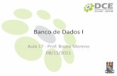Banco de Dados I - Bruno Morenobrunomoreno.com/wordpress/wp-content/uploads/2012/... · Anomalias de Atualização . Normalização - Motivação Modele esquemas de relações básicas