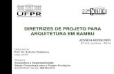 DIRETRIZES DE PROJETO PARA ARQUITETURA EM BAMBUgrupothac.weebly.com/uploads/6/8/3/8/6838251/ufpr2014_apres... · opções em técnicas e materiais construtivos, ... bambu desde sua