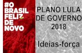 Plano Lula de Governo 2018 · 2. Iniciar uma nova era de afirmação de Direitos •Enfrentar as desigualdades de gênero e raça •Promover os direitos das juventudes •Promoção