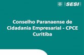 Conselho Paranaense de Cidadania Empresarial - CPCE Curitiba …45090].pdf · Centro Cultural do SESI Londrina . Participação na Feira Movelar 2013 em Arapongas Data: Março de