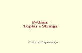 Python: Tuplas e Strings - dcc.ufrj.brfabiom/mab225/05tuplas.pdf · Tuplas São estruturas de dados parecidas com listas, mas com a particularidade de serem imutáveis Tuplas são