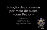 Solução de problemas por meio de busca (com Python)lmarti.com/wp-content/uploads/2014/04/slides-AI-Python.pdf · Solução de problemas por meio de busca ! (com Python) Luis Martí