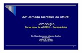 Lombalgia Dr. Hugo Leonardo [Somente leitura]amimt.org.br/downloads/palestras/08/hugo.pdf · The lumbar Spine: na orthopedic challenge. Spine 1:59,1976); 23 ˘ˇ O risco de ciatalgia