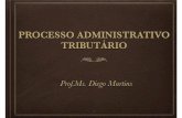 PROCESSO ADMINISTRATIVO TRIBUTÁRIO - CRC-CE · OBJETIVOS Apresentação do processo administrativo tributário enquanto ferramenta útil aos interesses do contribuinte, reunindo