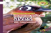 Pequeno Guia de Aves - d3nehc6yl9qzo4.cloudfront.netd3nehc6yl9qzo4.cloudfront.net/downloads/pequeno_guia_de_aves_isbn... · O Pequeno Guia de Aves BNC-Tumucumaque é uma grande conquista