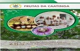 FRUTAS DA CAATINGA - institutokairos.net · agrícolas, como direito humano a alimentos saudáveis e de boa qualidade, culturalmente apropriados e em quantidade suficiente, tendo