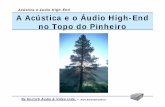 Acústica e áudio High-End A Acústica e o Áudio High-End no ... · Acustica Vibrações Aterramento Equipamentos (áudio / vídeo) Alimentação Elétrica ~ 50% 3% ~ 15%7% ...