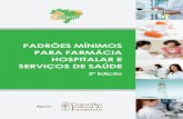 Padrões Mínimos para Farmácia Hospitalar e Serviços de Saúde · Hospitalar e Serviços de Saúde foi publicado pela SBRAFH em 1997, na presidência do Dr Mário Borges Rosa.