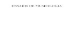 ENSAIOS DE MUSEOLOGIA - museologia-portugal.net · Sembrar la memoria. para que no crezca el olvido. Poema visual . opus 2/96 . 1. As instituições que tratam da preservação e