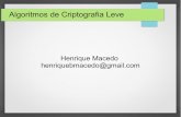 Henrique Macedo henriquebmacedo@gmail - DCA-Wikicalhau.dca.fee.unicamp.br/.../Algoritmos_de_Criptografia_Leve_v1.pdf · Criptografia leve é um algoritmo de criptografia adaptado