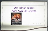 Um olhar sobre Frei Luís de Sousa - Textos e Pretextos ...profserafina.weebly.com/uploads/1/6/6/2/1662499/frei_luis_sousa.pdf · amos e a relação fraterna com Frei Jorge assumem