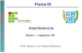 Física IV - Nelson Reyes 3 SEARS CAP 35_Interf.pdf · erferência Prof. Nelson Luiz Reyes Marques Física IV Interferência Sears – capítulo 35