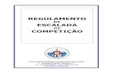 DE ESCALADA - fcmportugal.com · Federação de Campismo e Montanhismo de Portugal Regulamento de Escalada de Competição 3 6.7 – Período de trabalho na modalidade ensaiada 29