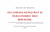 GLOBALIZAÇÃO E RACISMO NO BRASIL - alainet.org · Dennis de Oliveira GLOBALIZAÇÃO E RACISMO NO BRASIL Estratégias políticas de combate ao racismo na sociedade capitalista contemporânea