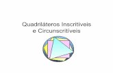 Quadriláteros Inscritíveis e Circunscritíveis - im.ufrj.brim.ufrj.br/~walcy/geometria/Quadrilateros Inscritiveis.pdf · Contrariamente aos triângulos, nem todo quadrilátero (convexo)