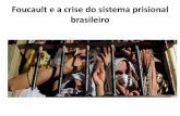 Foucault e a crise do sistema prisional brasileirocolegiosale.com.br/wp-content/uploads/2016/10/Os-presos-do-Brasil.pdf · encolher "com os cães fungando no cangote". •Quando saiu,