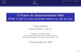 O Futuro do Desenvolvimento Web - IME-USPmadeira/conisli2009.pdf · it´alico, T´ıtuloe c´odigos organizados por tabelas. 3/28.