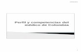 Perfil y competencias del médico de Colombia · Identificar factores sociales, económicos y ambientales que influyan en el individuo y la comunidad para tomar ... Determinar los
