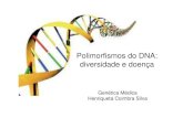 Polimorfismos do DNA: diversidade e doença - uc.pt · Polimorfismo..... Mutação Susceptibilidade à doença 5% < 50% 50% > 80% penetrância Doenças complexas Doenças oligogénicas