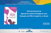 Monitoramento da Agenda de Ações Estratégicas para Redução ... · Lançamento da Agenda de Ações Estratégicas para a Redução da Sífilis Congênita no Brasil: uma iniciativa