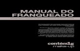 MANUAL DO FRANQUEADO - franquiacontem1g.com.br · IMAGEM DE CAPA A imagem da capa da Fan Page de uma loja ou quiosque será produzida pelo departamento de Comunicação da Contém1g.