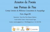 Arautos da Poesia nas Pernas de Pau - bibliotecaviva.org.br · Com o objetivo de aproximar o texto poético das crianças, resgatar brinquedos e ... Todos os sábados, crianças e
