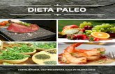 DIETA PALEO - dietaereceitas.com.br · A dieta que tem conquistado adeptos ultimamente é a que promove o emagrecimento de forma natural, chamada de . dieta paleo. Muitos buscam um