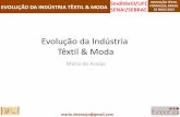 Evolução da Indústria Têxtil & Moda - sinditextilce.org.br 2 MARIO DE... · a industria nos países industrializados colapsou. INOVAÇÃO TÊXTIL FORTALEZA, BRASIL ... (textil