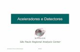 Aceleradores e Detectores - UNESP: Campus de São Paulo - Instituto de … · 2012-10-18 · – Aceleradores de part ículas a altas energias • Pequenas distâncias são exploradas