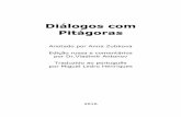 Diálogos com Pitágoras - swami-center.orgswami-center.org/pt/text/dialogos-com-pitagoras.pdf · arquitectura e escultura. No entanto, o mais ... social, mas sim à criação, na