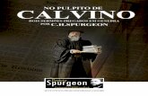 No Púlpito de João Calvino - Escola Charles Spurgeon · as vestimentas locais na Corte.‖ ―Bem,‖ Eu disse, ―sim, isso eu irei fazer, ... Nós queremos Te adorar, queremos