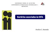Bactérias associadas às DSTs - ufjf.br©rias-associadas-às... · - A maioria das úlceras são causadas pelo Herpes ou Sífilis, depois cancro mole, linfogranuloma venéreo e donovanose.